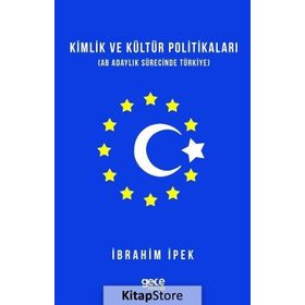 Kimlik ve Kültür Politikaları - İbrahim İpek