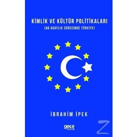 Kimlik ve Kültür Politikaları - İbrahim İpek