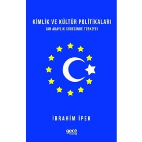 Kimlik ve Kültür Politikaları - İbrahim İpek
