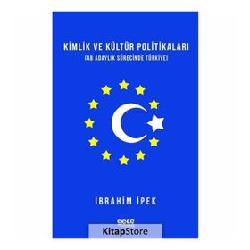 Kimlik ve Kültür Politikaları - İbrahim İpek