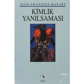 Kimlik Yanılsaması - Jean-François Bayart