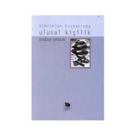 KIMLIKLER KISKACINDA ULUSAL KİŞİLİK - DOĞAN ERGUN