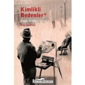 Kimlikli Bedenler - Ahu Antmen