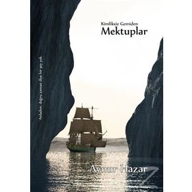 KIMLIKSIZ GEMIDEN MEKTUPLAR - AYNUR HAZAR
