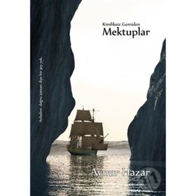 KIMLIKSIZ GEMIDEN MEKTUPLAR - AYNUR HAZAR