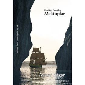 KIMLIKSIZ GEMIDEN MEKTUPLAR - AYNUR HAZAR