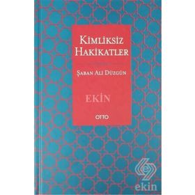 Kimliksiz Hakikatler - Şaban Ali Düzgün