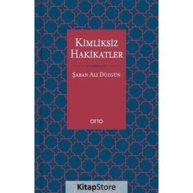 Kimliksiz Hakikatler - Şaban Ali Düzgün