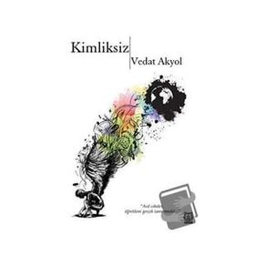 Kimliksiz - Vedat Akyol