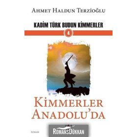 Kimmerler Anadolu'da - Kadim Türk Budun Kimmerler 4 - Ahmet Haldun Terzioğlu