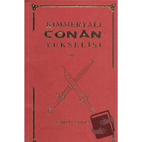Kimmeryalı Conan’ın Yükselişi - Robert E. Howard