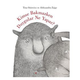Kimse Bakmazken Duygular Ne Yapar? - Tina Oziewicz