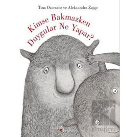 Kimse Bakmazken Duygular Ne Yapar? - Tina Oziewicz