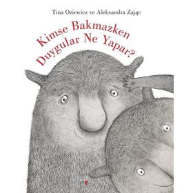 Kimse Bakmazken Duygular Ne Yapar? - Tina Oziewicz