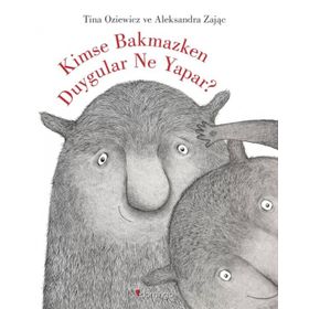 Kimse Bakmazken Duygular Ne Yapar? - Tina Oziewicz