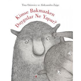 Kimse Bakmazken Duygular Ne Yapar? - Tina Oziewicz