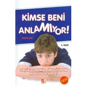 KIMSE BENI ANLAMIYOR GENÇLİK VE ERGENLIK PSIKOLOJISI ADINA MERAK EDILEN HER ŞEY - ERCAN NAR