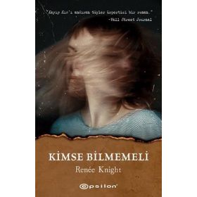 Kimse Bilmemeli - Renee Knight