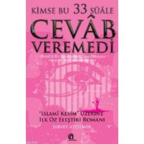 KIMSE BU 33 SÜALE CEVAB VEREMEDI - SERVET AYDEMIR