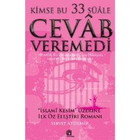 KIMSE BU 33 SÜALE CEVAB VEREMEDI - SERVET AYDEMIR