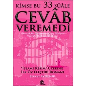 KIMSE BU 33 SÜALE CEVAB VEREMEDI - SERVET AYDEMIR