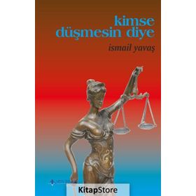Kimse Düşmesin Diye - İsmail Yavaş