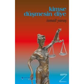 Kimse Düşmesin Diye - İsmail Yavaş