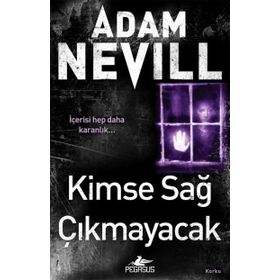 Kimse Sağ Çıkmayacak Adam Nevill Pegasus Yayınları