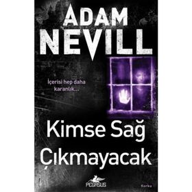 Kimse Sağ Çıkmayacak Adam Nevill Pegasus Yayınları