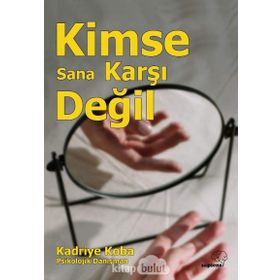 Kimse Sana Karşı Değil - Kadriye Koba