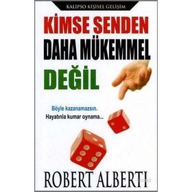 Kimse Senden Daha Mükemmel Değil - Robert E. Alberti