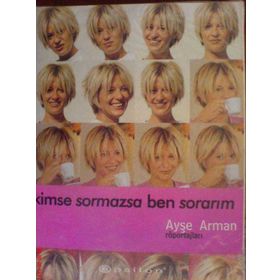 Kimse Sormazsa Ben Sorarım - Ayşe Arman