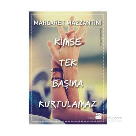 Kimse Tek Başına Kurtulamaz - Margaret Mazzantini