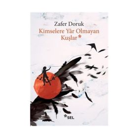 Kimselere Yar Olmayan Kuşlar - Zafer Doruk