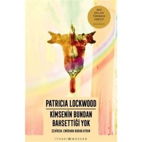 Kimsenin Bundan Bahsettiği Yok - Patricia Lockwood
