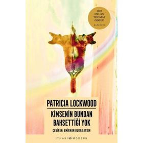 Kimsenin Bundan Bahsettiği Yok - Patricia Lockwood