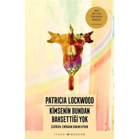 Kimsenin Bundan Bahsettiği Yok - Patricia Lockwood