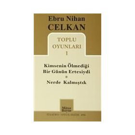 KIMSENIN ÖLMEDIĞI GÜNÜN ERTESIYDI / NERDE KALMIŞTIK TOPLU OYUNLARI 1 - EBRU NIHAN CELKAN