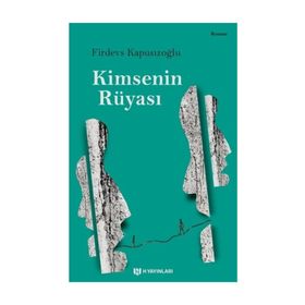 Kimsenin Rüyası - Firdevs Kapusızoğlu