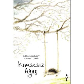 Kimsesiz Ağaç - Ahmet Demir Ayşe Kübra Karabulut