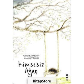Kimsesiz Ağaç - Ahmet Demir Ayşe Kübra Karabulut