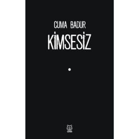 Kimsesiz - Cuma Badur