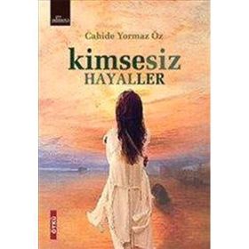 Kimsesiz Hayaller - Cahide Yormaz Öz