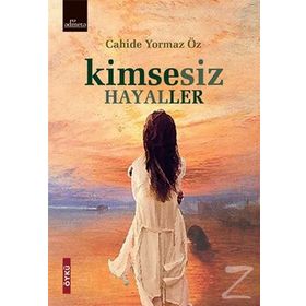 Kimsesiz Hayaller - Cahide Yormaz Öz