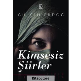 Kimsesiz Şiirler - Gülçin Erdoğ /