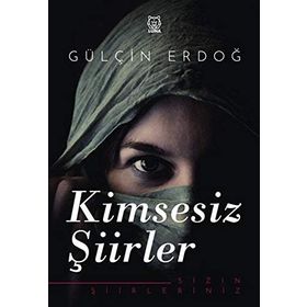 Kimsesiz Şiirler - Gülçin Erdoğ /