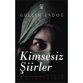 Kimsesiz Şiirler - Gülçin Erdoğ /