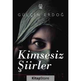 Kimsesiz Şiirler - Gülçin Erdoğ /