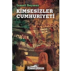 Kimsesizler Cumhuriyeti - İsmail Saymaz