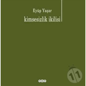 KIMSESIZLIK İKİLİSİ - EYÜP YAŞAR